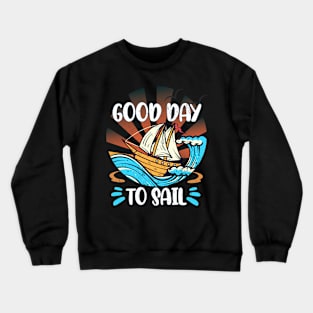 Good Day To Sail Crewneck Sweatshirt